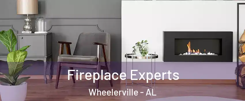 Fireplace Experts Wheelerville - AL