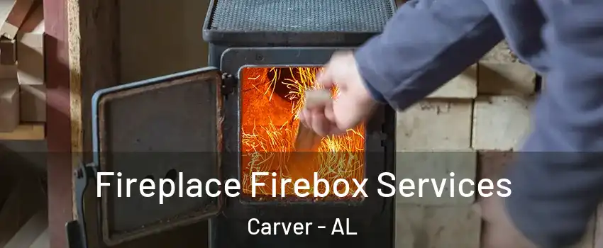 Fireplace Firebox Services Carver - AL