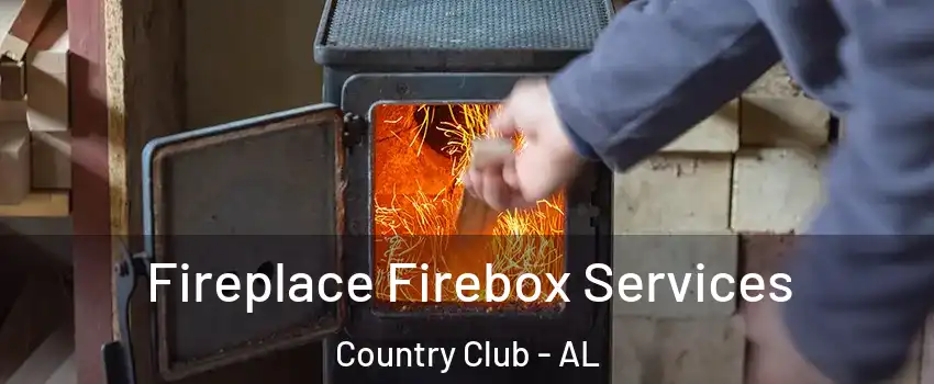 Fireplace Firebox Services Country Club - AL