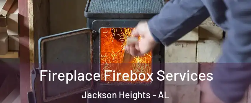 Fireplace Firebox Services Jackson Heights - AL