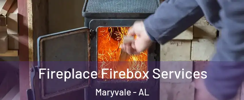 Fireplace Firebox Services Maryvale - AL