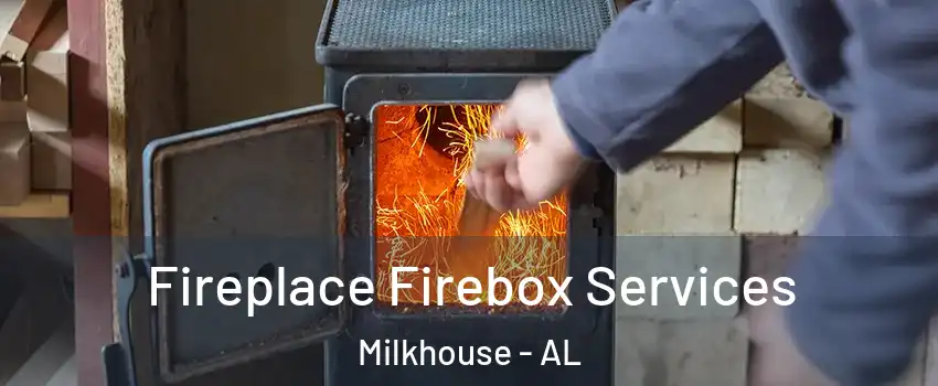 Fireplace Firebox Services Milkhouse - AL