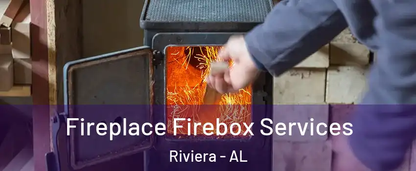 Fireplace Firebox Services Riviera - AL