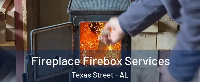Fireplace Firebox Services Texas Street - AL