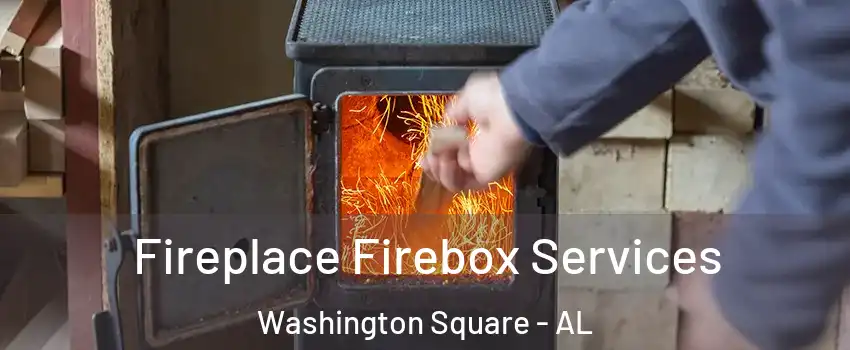 Fireplace Firebox Services Washington Square - AL