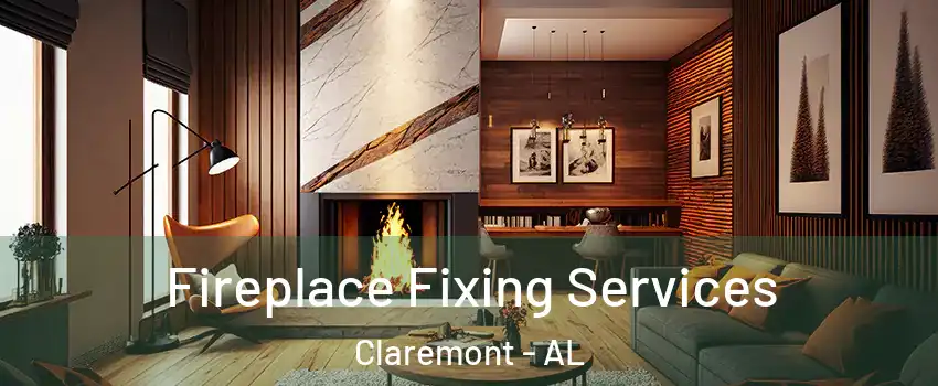 Fireplace Fixing Services Claremont - AL