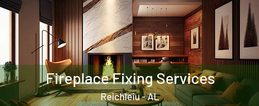 Fireplace Fixing Services Reichleiu - AL