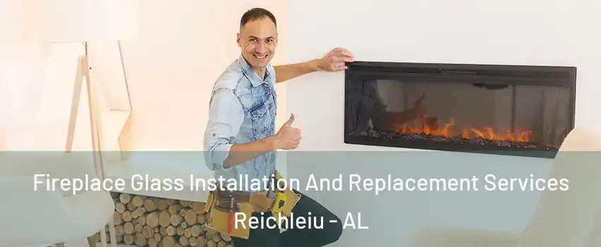 Fireplace Glass Installation And Replacement Services Reichleiu - AL
