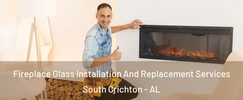 Fireplace Glass Installation And Replacement Services South Crichton - AL