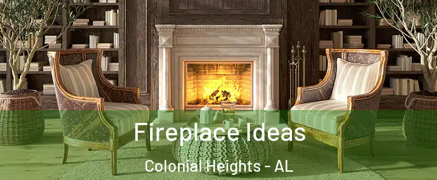 Fireplace Ideas Colonial Heights - AL
