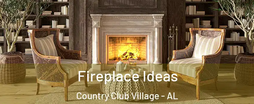 Fireplace Ideas Country Club Village - AL