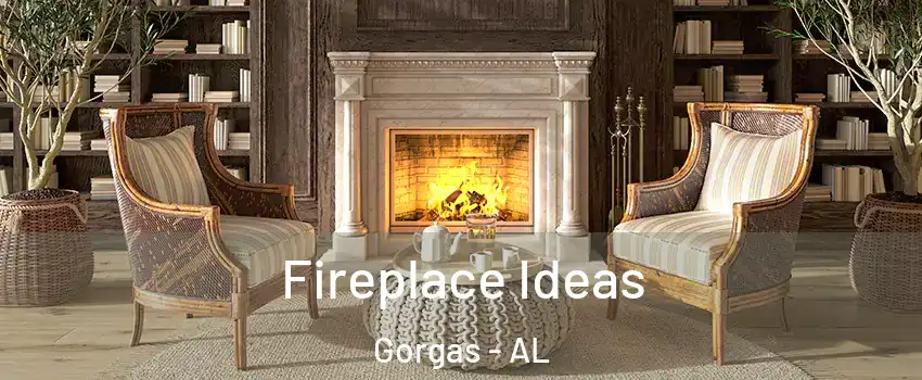Fireplace Ideas Gorgas - AL
