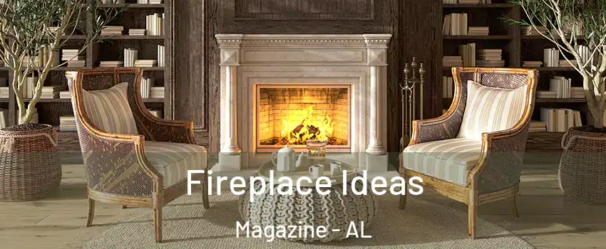 Fireplace Ideas Magazine - AL