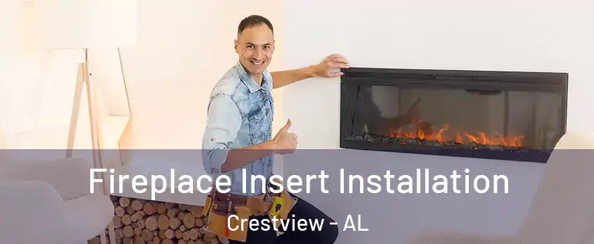 Fireplace Insert Installation Crestview - AL