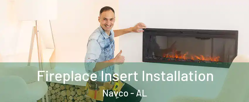 Fireplace Insert Installation Navco - AL