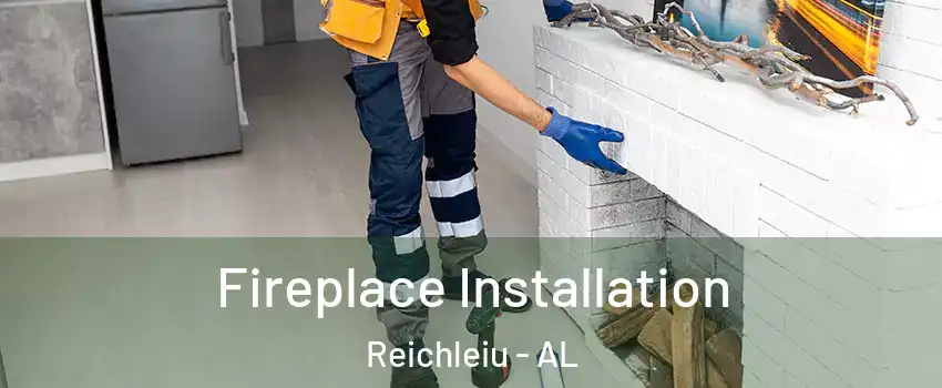 Fireplace Installation Reichleiu - AL