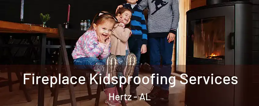 Fireplace Kidsproofing Services Hertz - AL