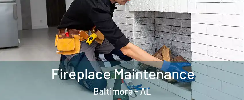 Fireplace Maintenance Baltimore - AL