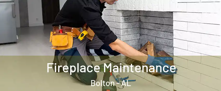 Fireplace Maintenance Bolton - AL