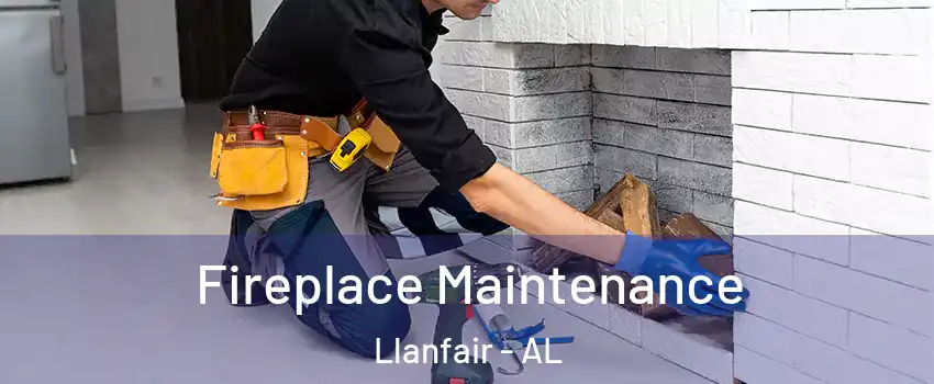 Fireplace Maintenance Llanfair - AL