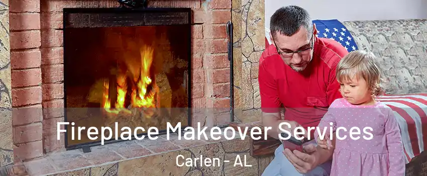 Fireplace Makeover Services Carlen - AL