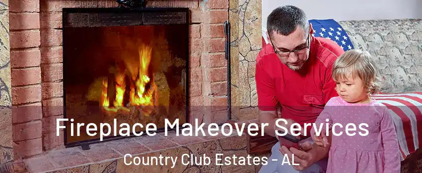 Fireplace Makeover Services Country Club Estates - AL