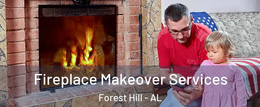 Fireplace Makeover Services Forest Hill - AL