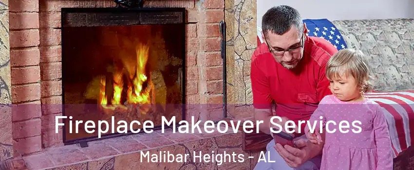 Fireplace Makeover Services Malibar Heights - AL