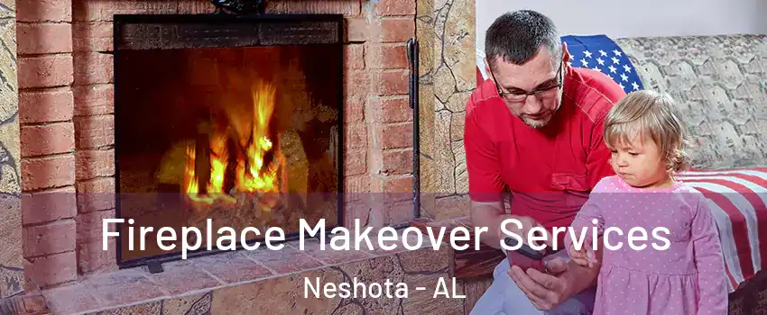 Fireplace Makeover Services Neshota - AL