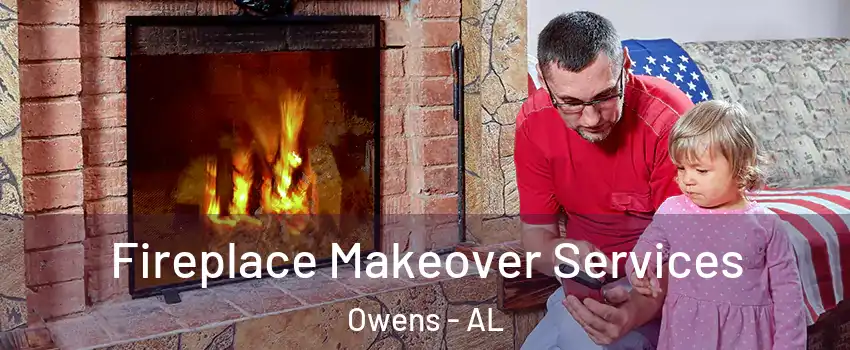 Fireplace Makeover Services Owens - AL