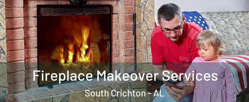 Fireplace Makeover Services South Crichton - AL