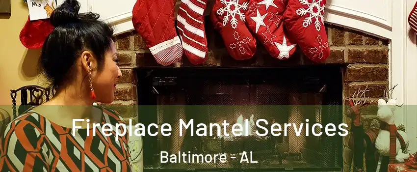 Fireplace Mantel Services Baltimore - AL