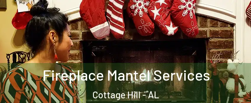 Fireplace Mantel Services Cottage Hill - AL