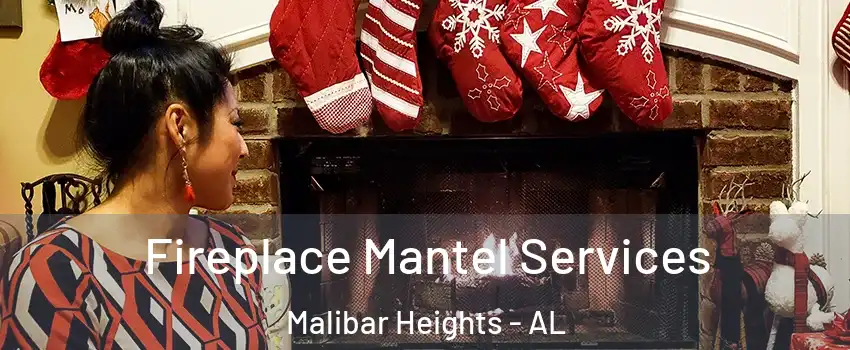 Fireplace Mantel Services Malibar Heights - AL