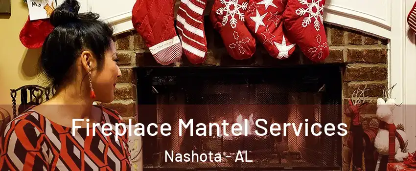 Fireplace Mantel Services Nashota - AL