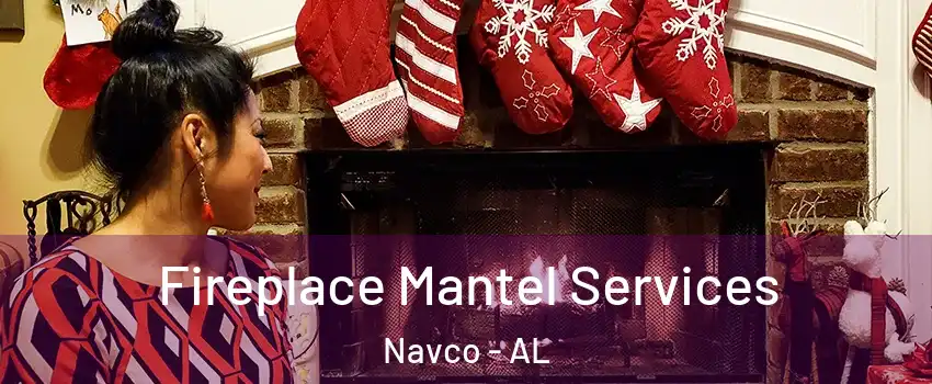 Fireplace Mantel Services Navco - AL