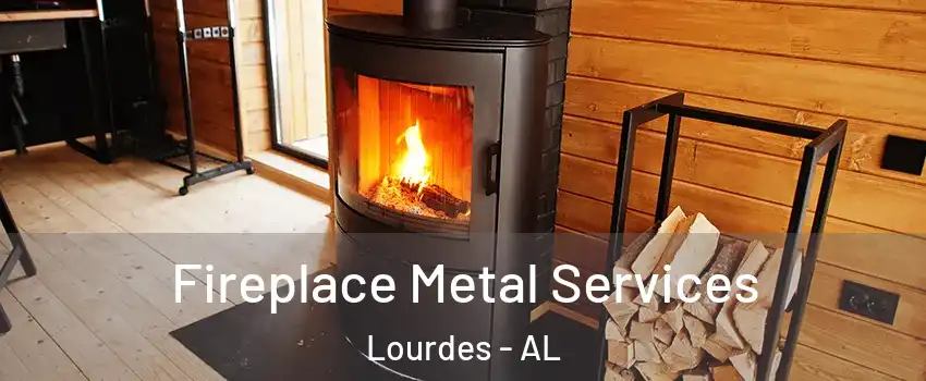 Fireplace Metal Services Lourdes - AL