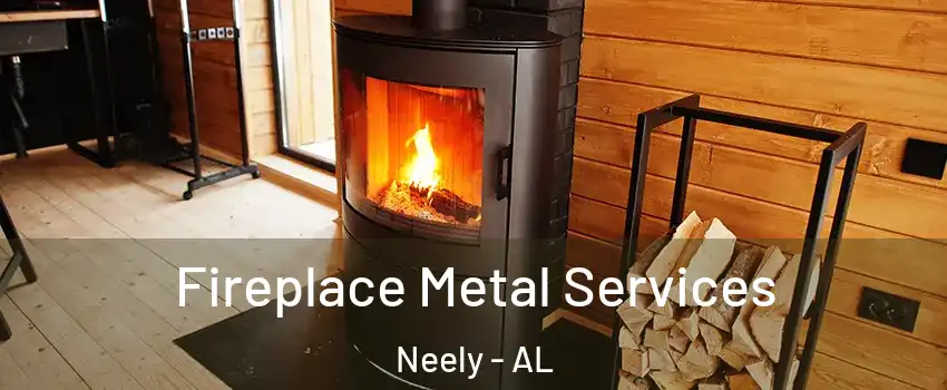 Fireplace Metal Services Neely - AL
