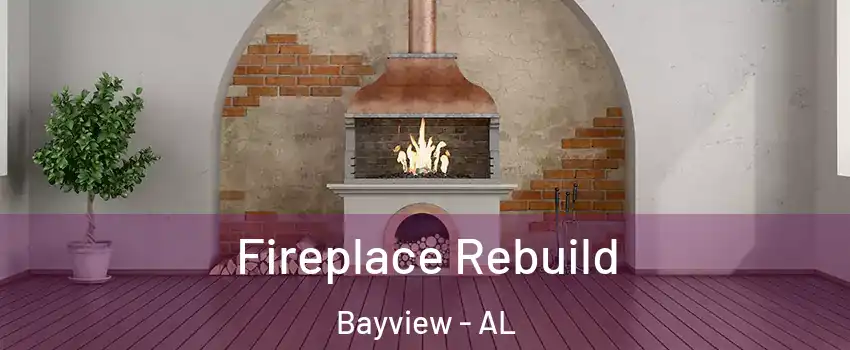 Fireplace Rebuild Bayview - AL