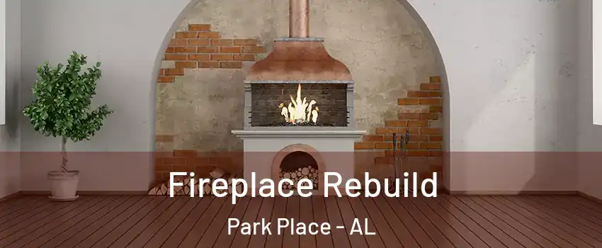 Fireplace Rebuild Park Place - AL