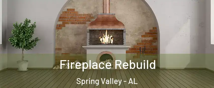 Fireplace Rebuild Spring Valley - AL