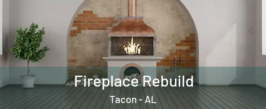 Fireplace Rebuild Tacon - AL