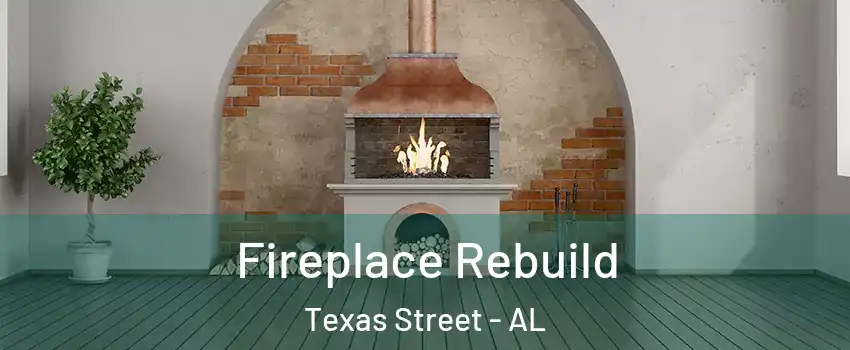 Fireplace Rebuild Texas Street - AL