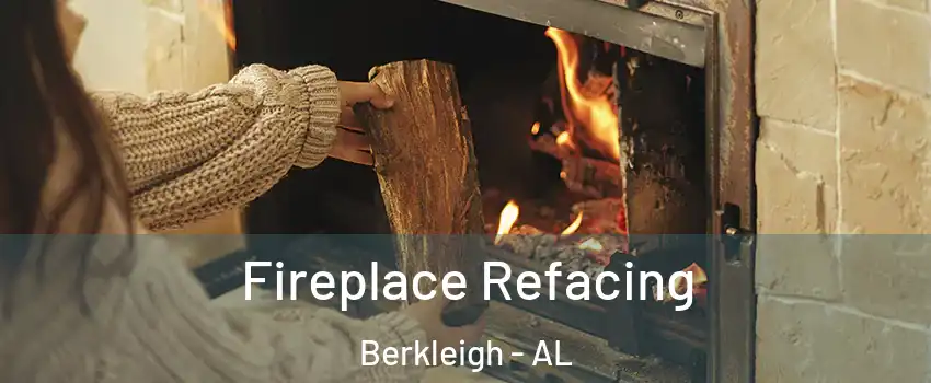 Fireplace Refacing Berkleigh - AL