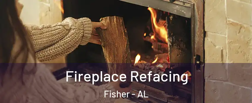 Fireplace Refacing Fisher - AL