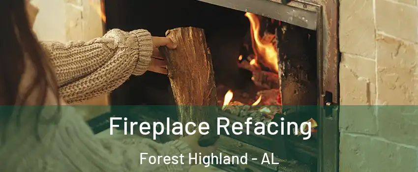 Fireplace Refacing Forest Highland - AL