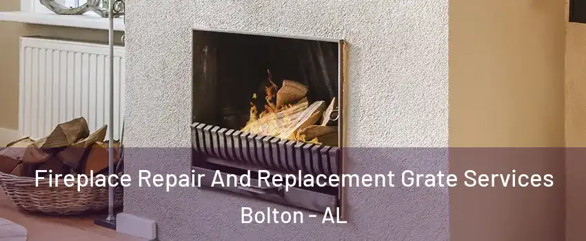 Fireplace Repair And Replacement Grate Services Bolton - AL