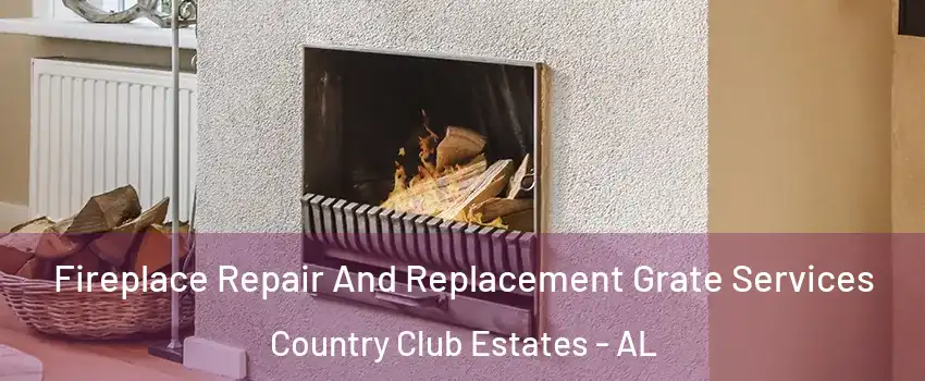 Fireplace Repair And Replacement Grate Services Country Club Estates - AL