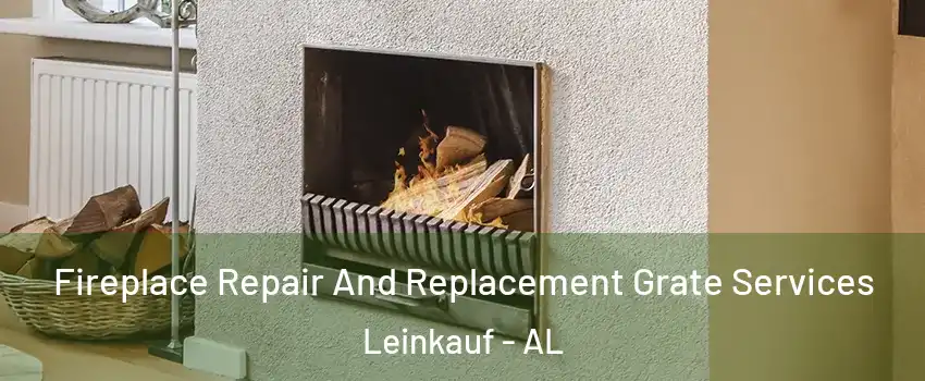 Fireplace Repair And Replacement Grate Services Leinkauf - AL