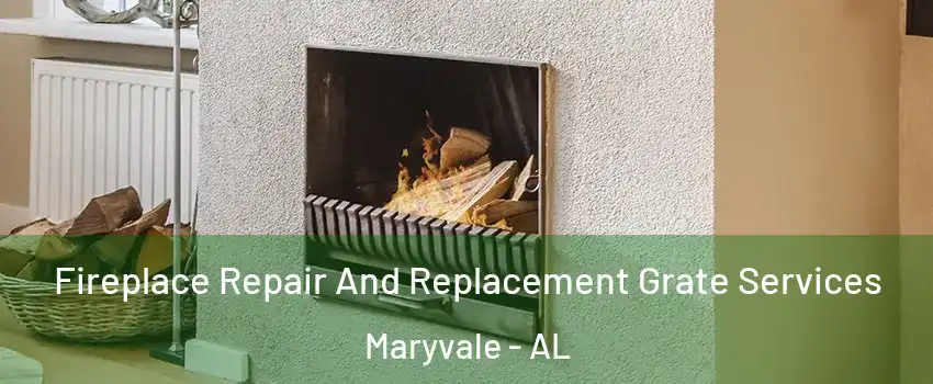Fireplace Repair And Replacement Grate Services Maryvale - AL